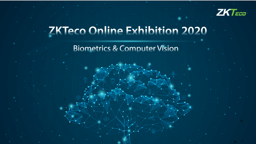 ZKTeco Online Exhibition 2020 – Biometrics & Computer Vision