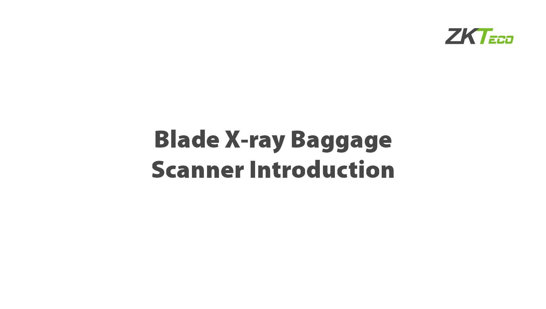 Blade X-ray Baggage Scanner Introduction