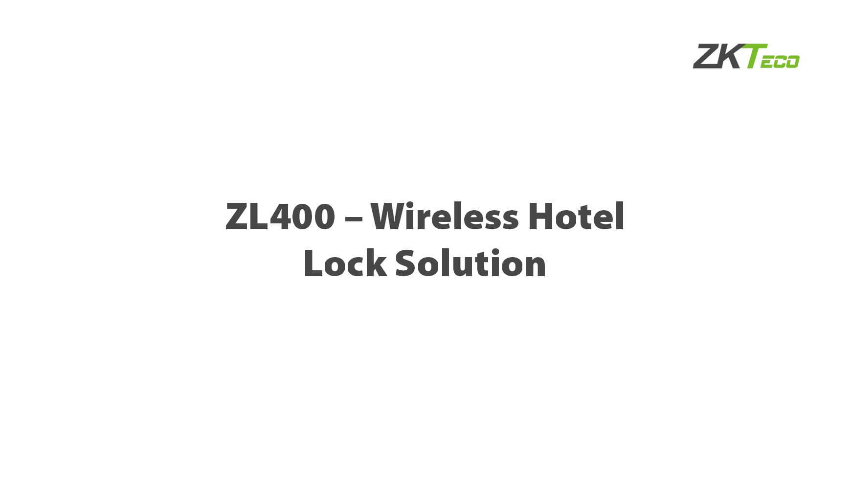 ZL400 – Wireless Hotel Lock Solution