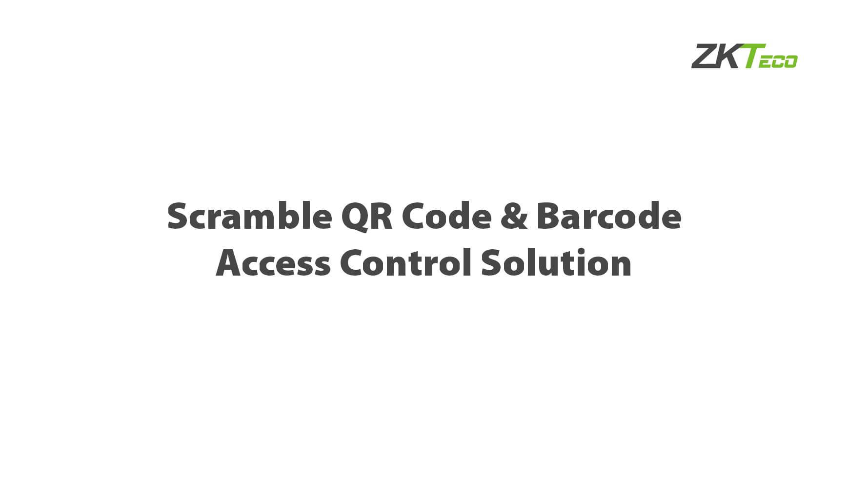 Scramble QR code & Barcode Access Control Solution