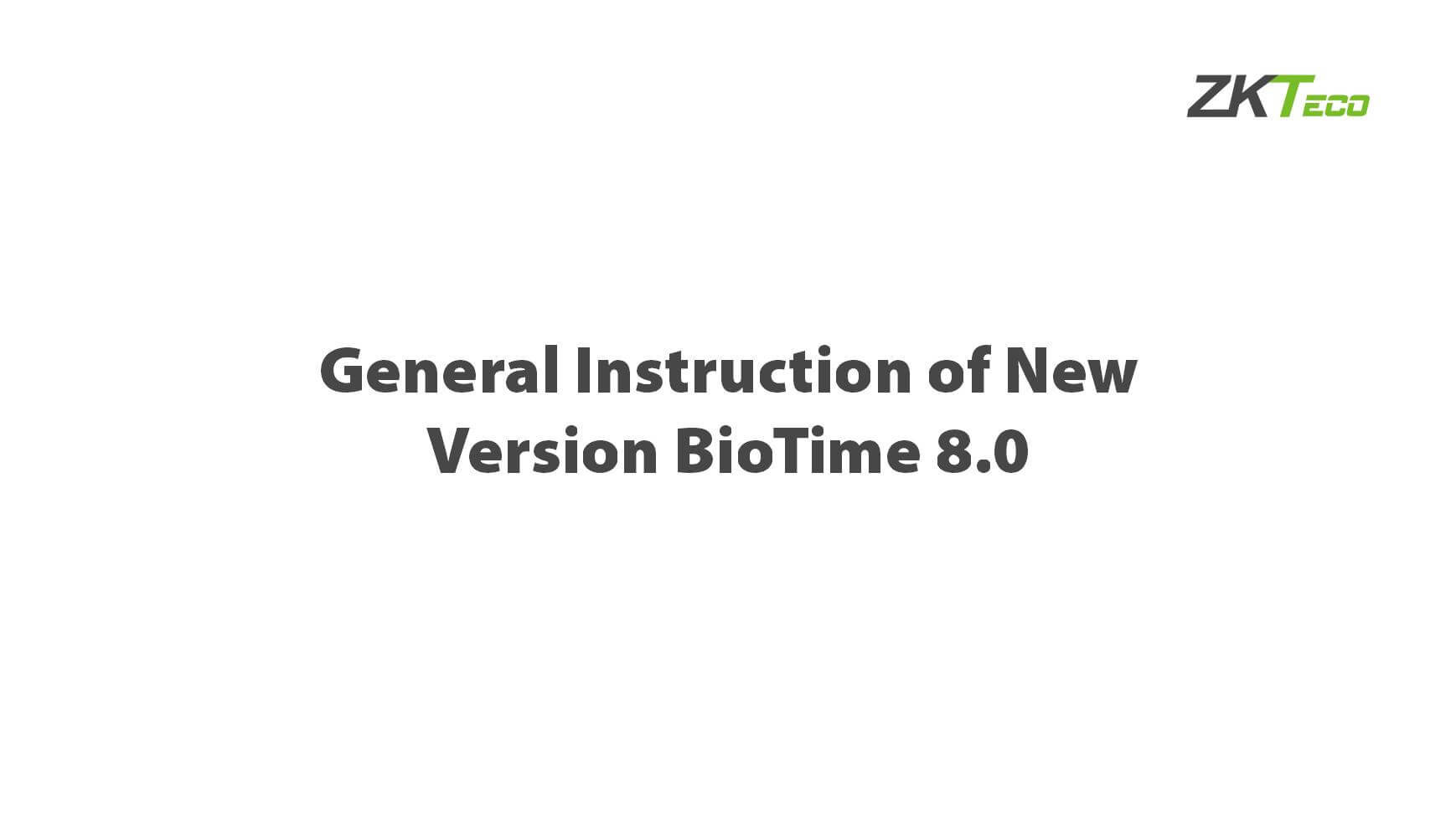 General Instruction of New Version ZKBio Time